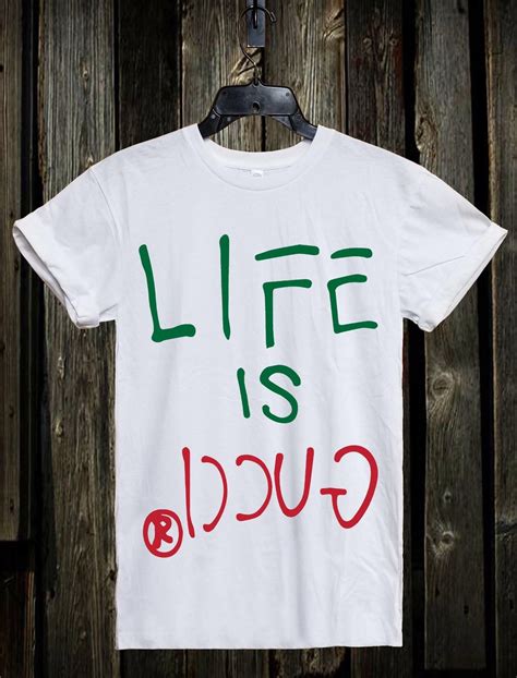 life is gucci t shirt